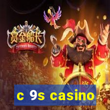 c 9s casino
